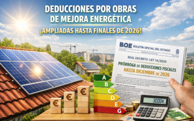 EXTENDIDA HASTA FINALES DE 2026 LA VIGENCIA DE LAS DEDUCCIONES POR OBRAS DE MEJORA DE LA EFICIENCIA ENERGÉTICA: